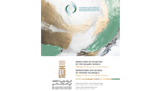 L’ICESCO publie le premier tome du Répertoire des Musées du Monde islamique