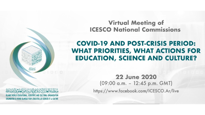 In an ICESCO virtual meeting: National Commissions discuss post-COVID-19 world action priorities