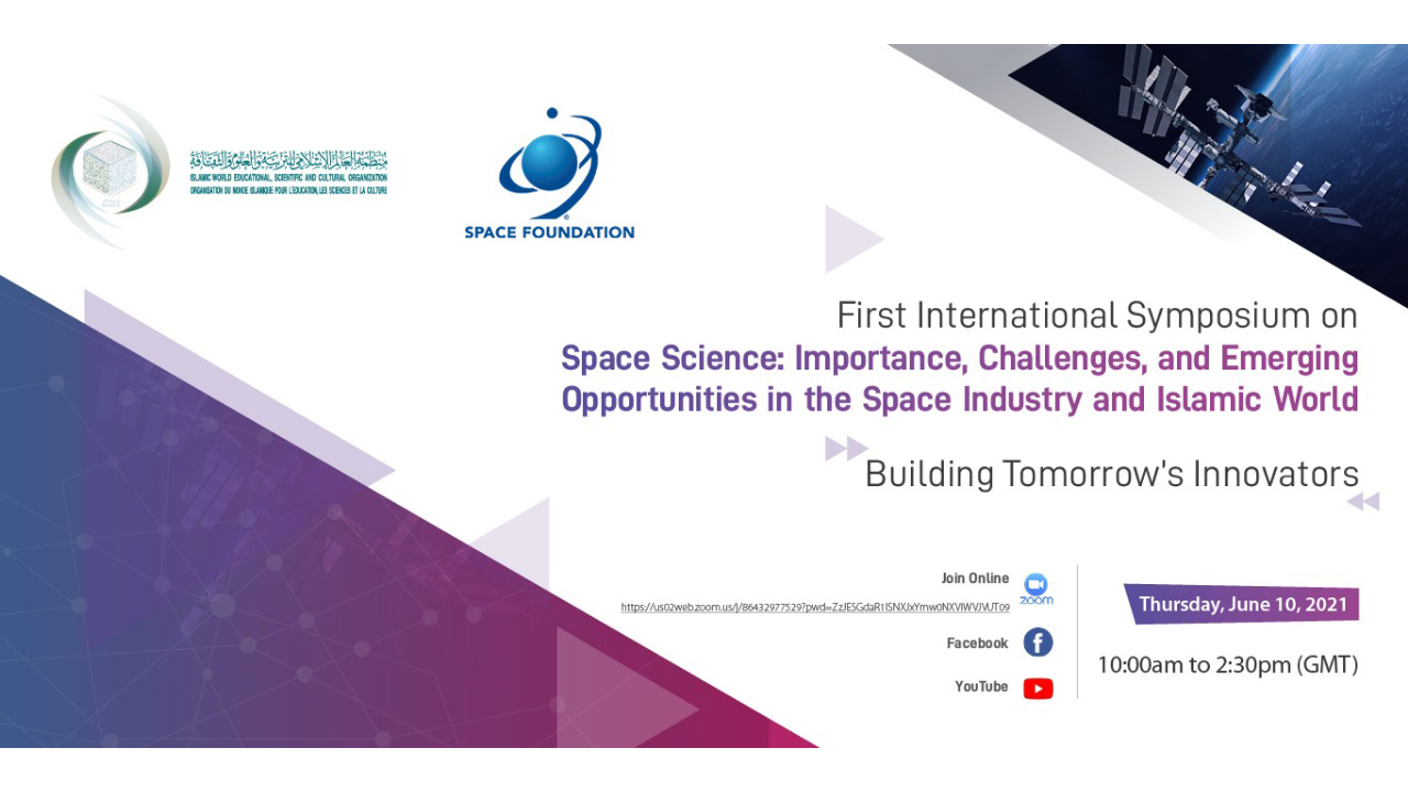 With the participation of astronauts and space scientists: Thursday. ICESCO and American Space Foundation hold First Symposium on Space Sciences